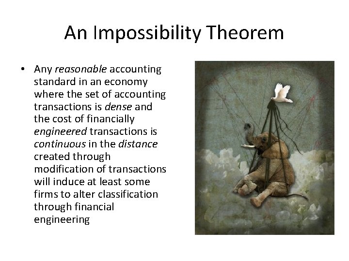 An Impossibility Theorem • Any reasonable accounting standard in an economy where the set