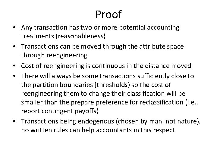 Proof • Any transaction has two or more potential accounting treatments (reasonableness) • Transactions Proof • Any transaction has two or more potential accounting treatments (reasonableness) • Transactions