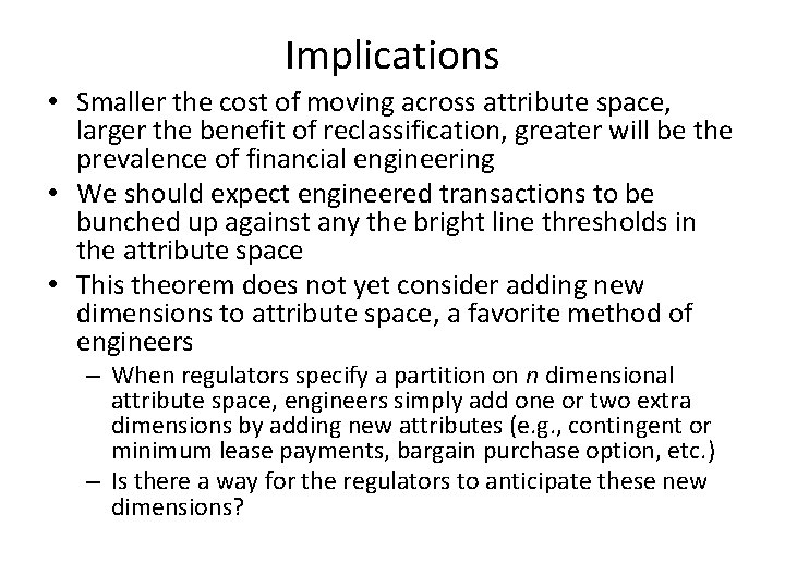 Implications • Smaller the cost of moving across attribute space, larger the benefit of Implications • Smaller the cost of moving across attribute space, larger the benefit of
