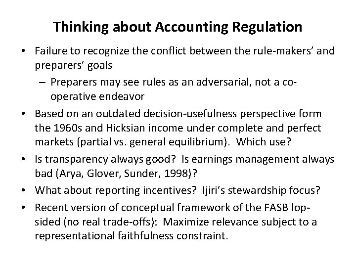 Thinking about Accounting Regulation • Failure to recognize the conflict between the rule-makers’ and