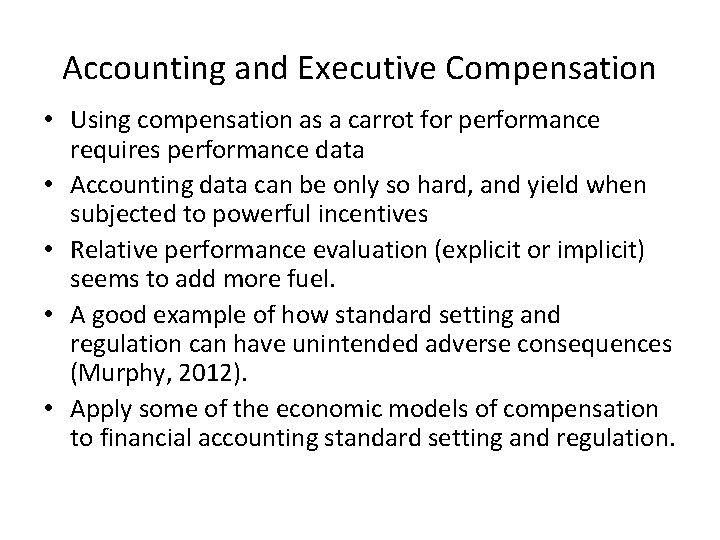 Accounting and Executive Compensation • Using compensation as a carrot for performance requires performance