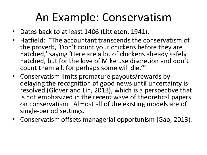 An Example: Conservatism • Dates back to at least 1406 (Littleton, 1941). • Hatfield: