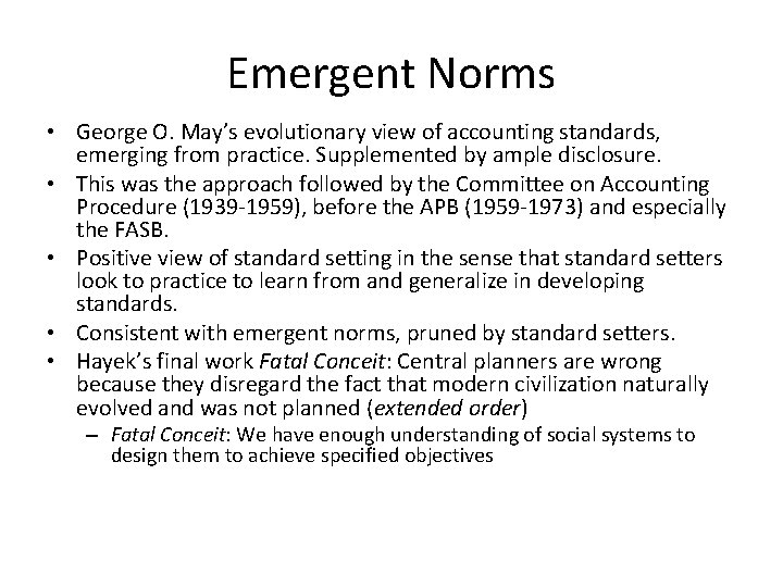 Emergent Norms • George O. May’s evolutionary view of accounting standards, emerging from practice.