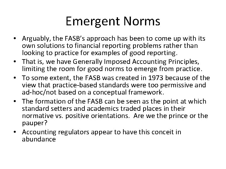 Emergent Norms • Arguably, the FASB’s approach has been to come up with its Emergent Norms • Arguably, the FASB’s approach has been to come up with its