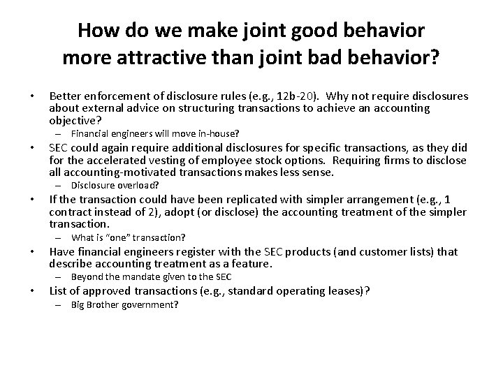 How do we make joint good behavior more attractive than joint bad behavior? •