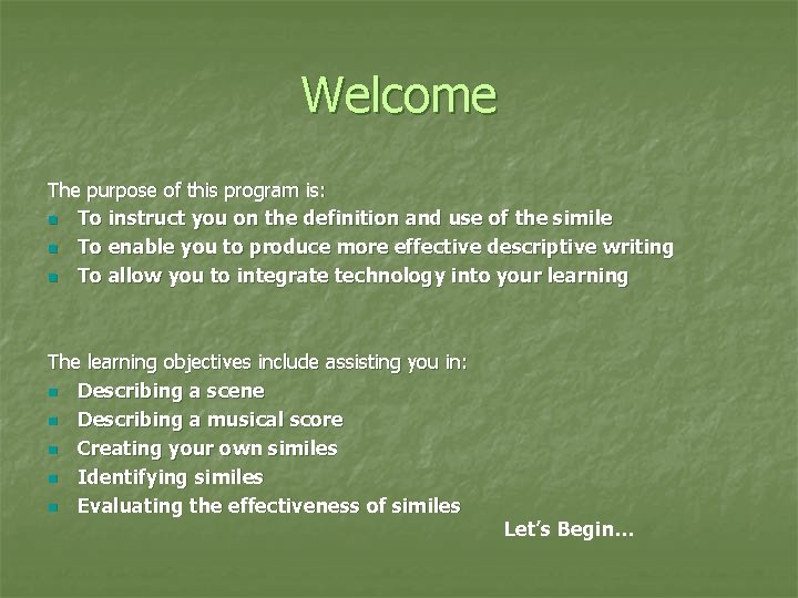 Welcome The purpose of this program is: n To instruct you on the definition