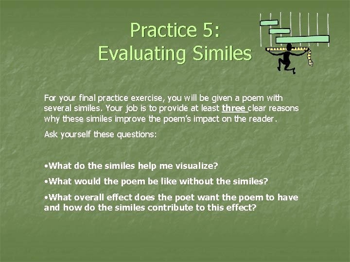 Practice 5: Evaluating Similes For your final practice exercise, you will be given a