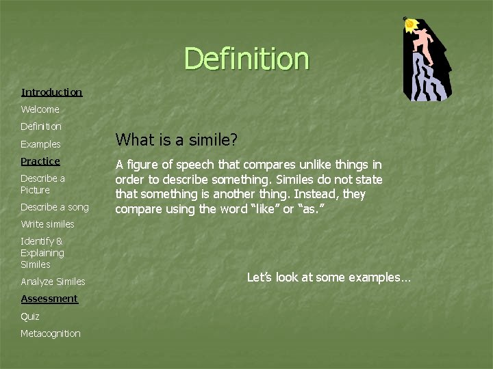 Definition Introduction Welcome Definition Examples Practice Describe a Picture Describe a song What is