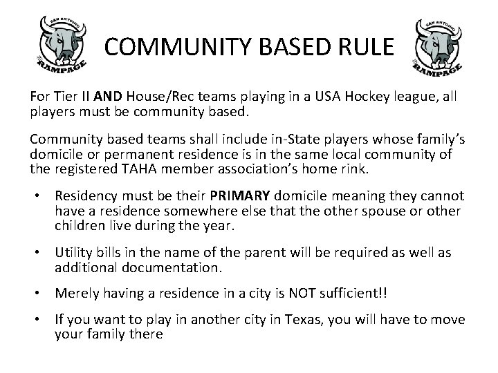 COMMUNITY BASED RULE For Tier II AND House/Rec teams playing in a USA Hockey COMMUNITY BASED RULE For Tier II AND House/Rec teams playing in a USA Hockey