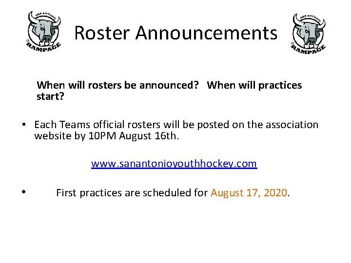 Roster Announcements When will rosters be announced? When will practices start? • Each Teams Roster Announcements When will rosters be announced? When will practices start? • Each Teams