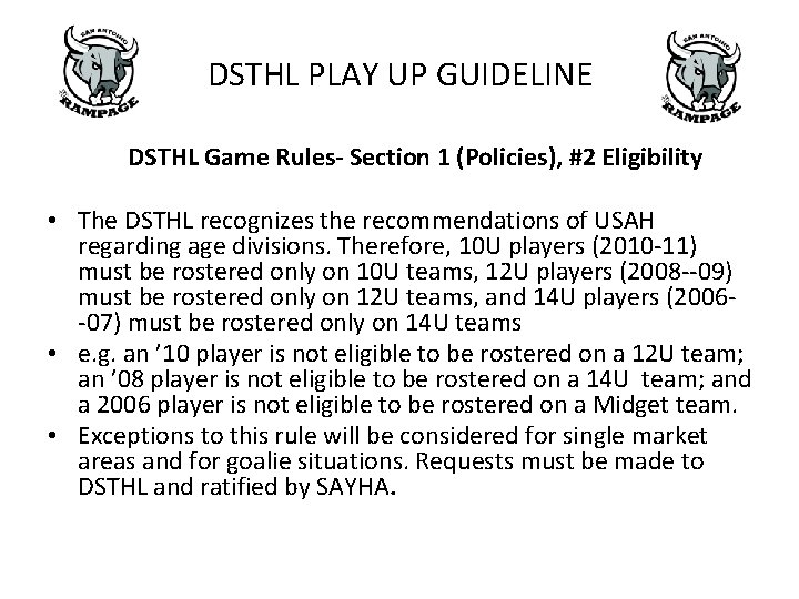 DSTHL PLAY UP GUIDELINE DSTHL Game Rules- Section 1 (Policies), #2 Eligibility • The DSTHL PLAY UP GUIDELINE DSTHL Game Rules- Section 1 (Policies), #2 Eligibility • The