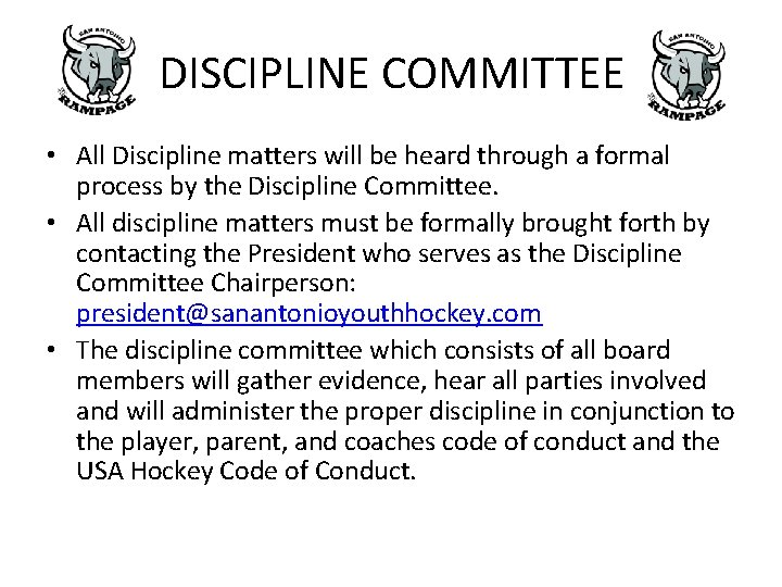 DISCIPLINE COMMITTEE • All Discipline matters will be heard through a formal process by DISCIPLINE COMMITTEE • All Discipline matters will be heard through a formal process by