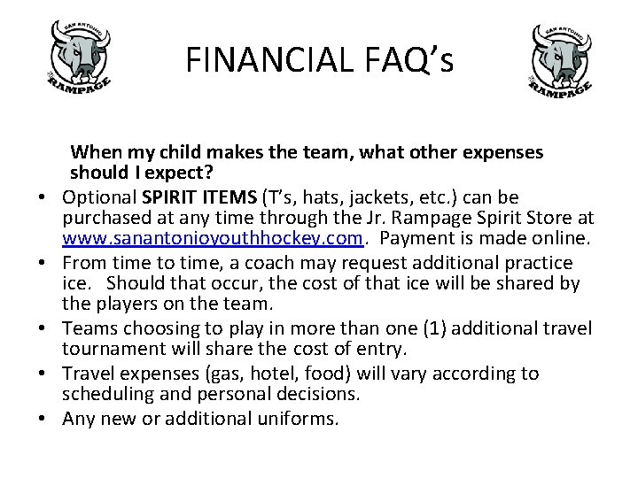 FINANCIAL FAQ’s • • • When my child makes the team, what other expenses FINANCIAL FAQ’s • • • When my child makes the team, what other expenses
