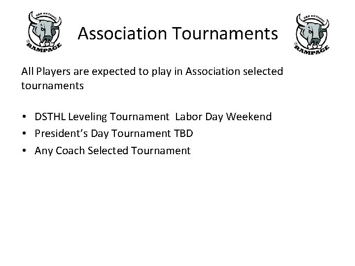 Association Tournaments All Players are expected to play in Association selected tournaments • DSTHL Association Tournaments All Players are expected to play in Association selected tournaments • DSTHL