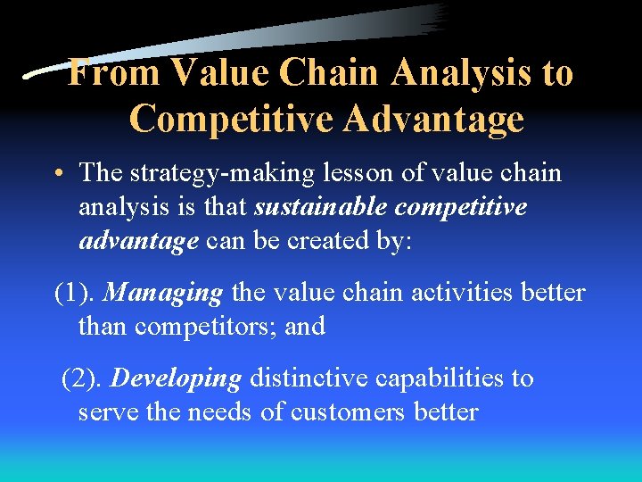 From Value Chain Analysis to Competitive Advantage • The strategy-making lesson of value chain