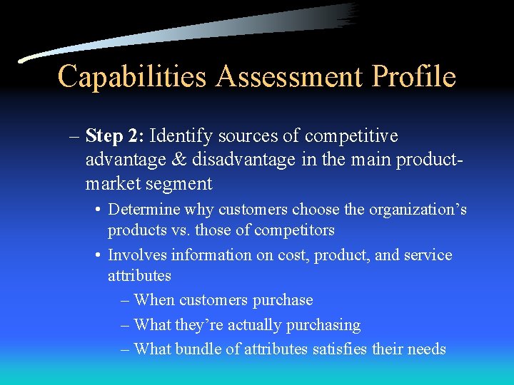 Capabilities Assessment Profile – Step 2: Identify sources of competitive advantage & disadvantage in