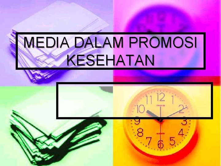 MEDIA DALAM PROMOSI KESEHATAN 