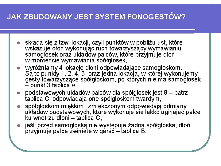 JAK ZBUDOWANY JEST SYSTEM FONOGESTÓW? l l l składa się z tzw. lokacji, czyli