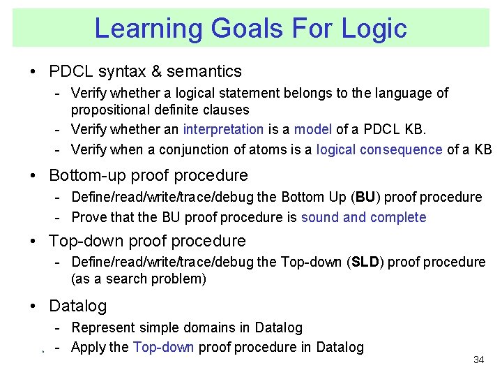Learning Goals For Logic • PDCL syntax & semantics - Verify whether a logical