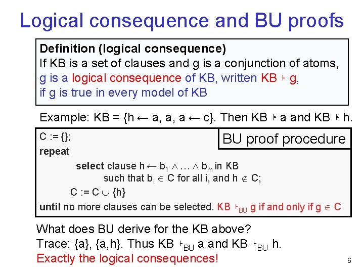 Logical consequence and BU proofs Definition (logical consequence) If KB is a set of