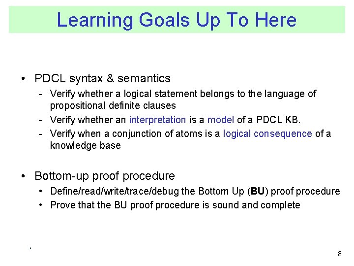 Learning Goals Up To Here • PDCL syntax & semantics - Verify whether a