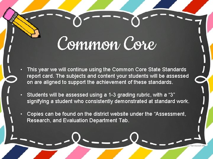 Common Core • This year we will continue using the Common Core State Standards
