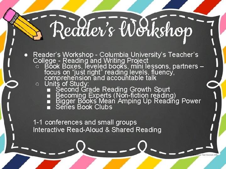 Reader’s Workshop ● Reader’s Workshop - Columbia University’s Teacher’s College - Reading and Writing