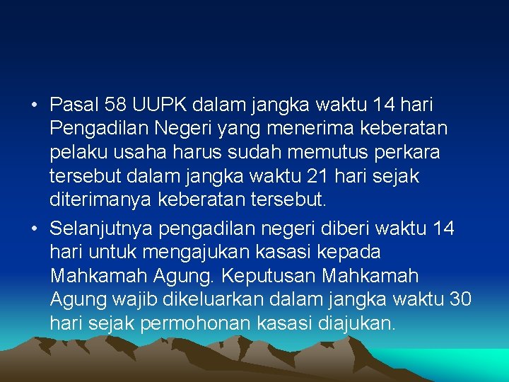  • Pasal 58 UUPK dalam jangka waktu 14 hari Pengadilan Negeri yang menerima