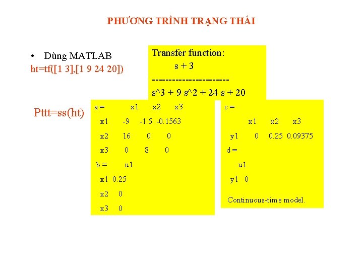PHƯƠNG TRÌNH TRẠNG THÁI Transfer function: s+3 -----------s^3 + 9 s^2 + 24 s