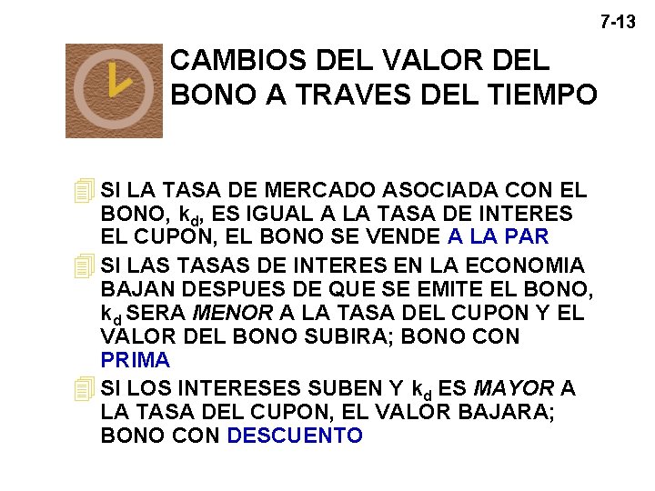7 -13 CAMBIOS DEL VALOR DEL BONO A TRAVES DEL TIEMPO 4 SI LA 7 -13 CAMBIOS DEL VALOR DEL BONO A TRAVES DEL TIEMPO 4 SI LA