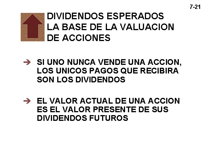 7 -21 DIVIDENDOS ESPERADOS LA BASE DE LA VALUACION DE ACCIONES è SI UNO 7 -21 DIVIDENDOS ESPERADOS LA BASE DE LA VALUACION DE ACCIONES è SI UNO
