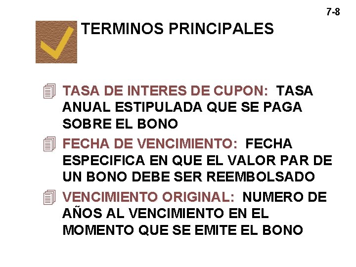 7 -8 TERMINOS PRINCIPALES 4 TASA DE INTERES DE CUPON: TASA ANUAL ESTIPULADA QUE 7 -8 TERMINOS PRINCIPALES 4 TASA DE INTERES DE CUPON: TASA ANUAL ESTIPULADA QUE
