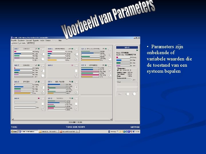  • Parameters zijn onbekende of variabele waarden die de toestand van een systeem