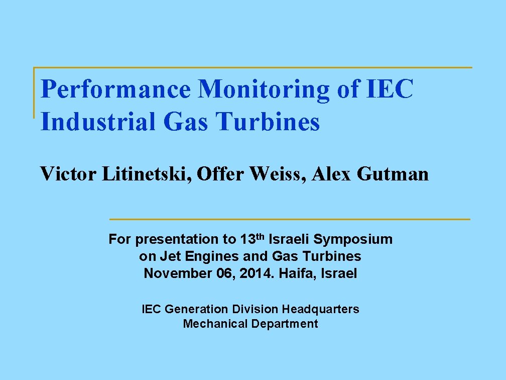 Performance Monitoring of IEC Industrial Gas Turbines Victor Litinetski, Offer Weiss, Alex Gutman For