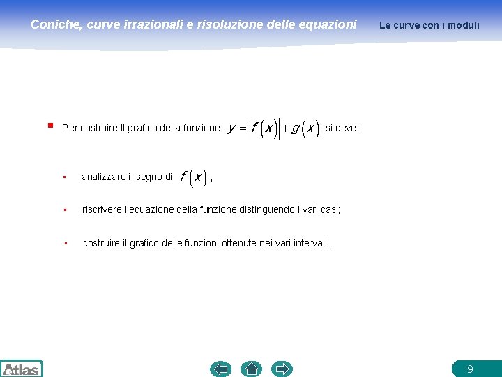 Coniche, curve irrazionali e risoluzione delle equazioni § Per costruire Il grafico della funzione
