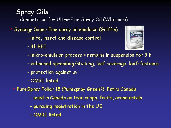 Spray Oils Competition for Ultra-Fine Spray Oil (Whitmire) • Synergy Super Fine spray oil