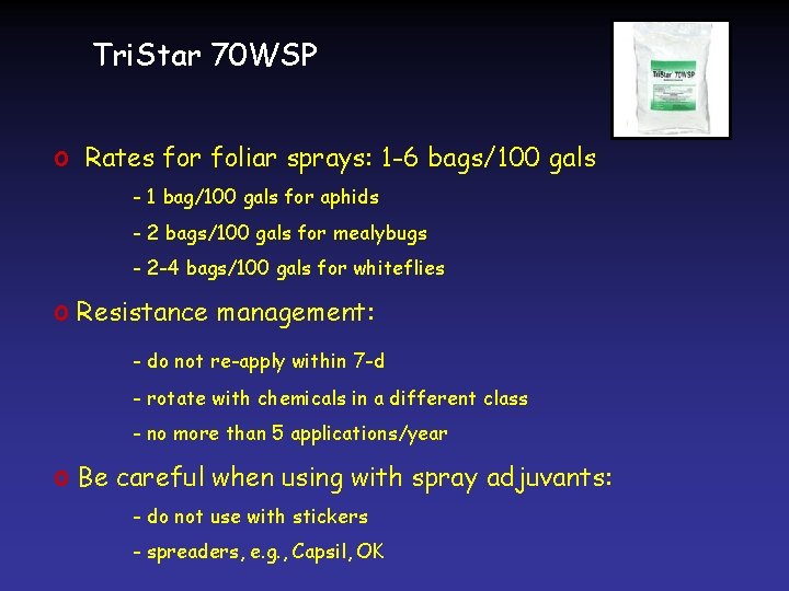 Tri. Star 70 WSP o Rates for foliar sprays: 1 -6 bags/100 gals -
