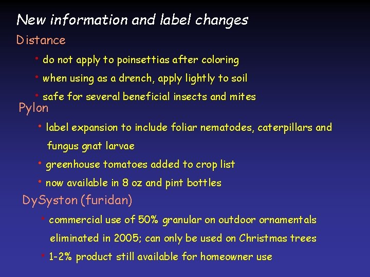 New information and label changes Distance • do not apply to poinsettias after coloring