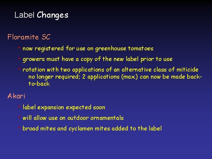 Label Changes Floramite SC • now registered for use on greenhouse tomatoes • growers