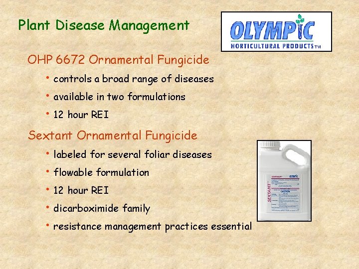 Plant Disease Management OHP 6672 Ornamental Fungicide • controls a broad range of diseases