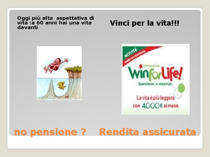 Oggi più alta aspettativa di vita : a 60 anni hai una vita davanti