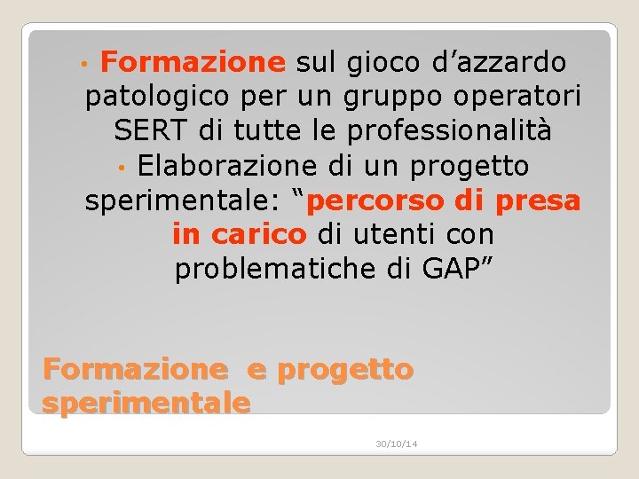 Formazione sul gioco d’azzardo patologico per un gruppo operatori SERT di tutte le professionalità