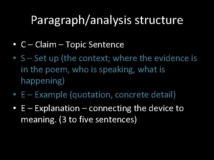 Paragraph/analysis structure • C – Claim – Topic Sentence • S – Set up