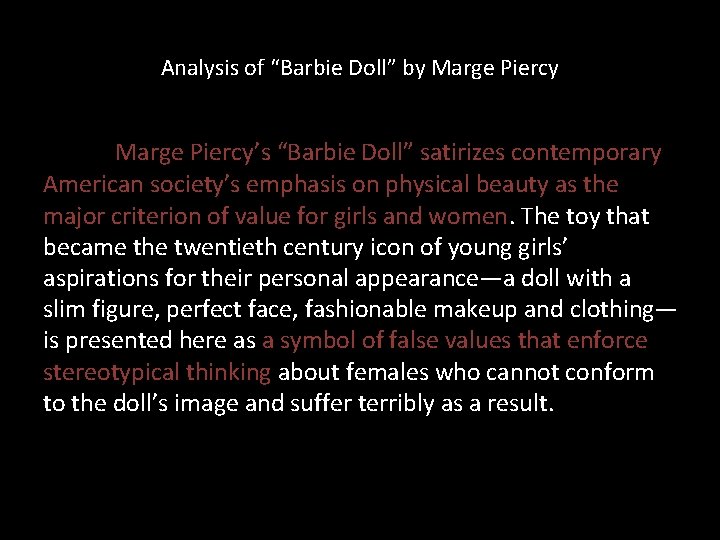 Analysis of “Barbie Doll” by Marge Piercy’s “Barbie Doll” satirizes contemporary American society’s emphasis