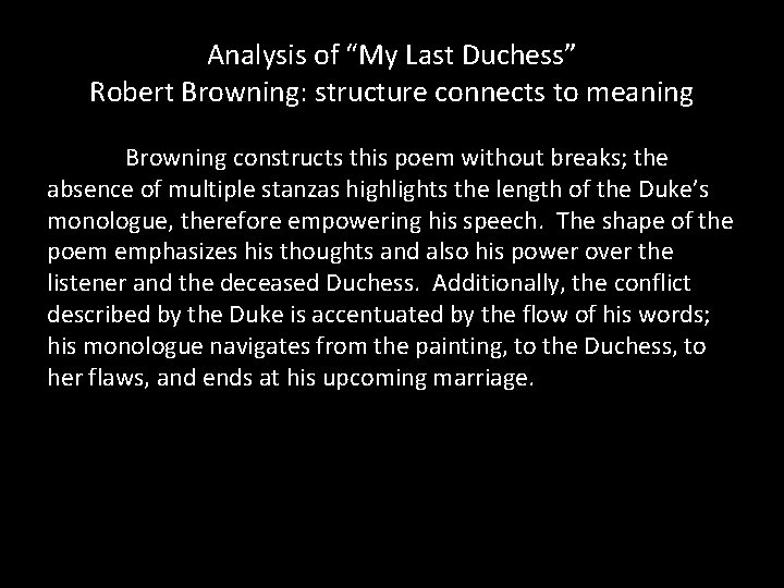 Analysis of “My Last Duchess” Robert Browning: structure connects to meaning Browning constructs this