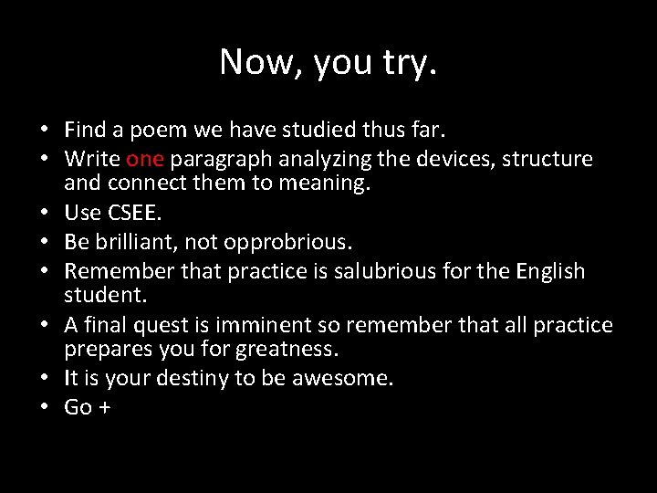 Now, you try. • Find a poem we have studied thus far. • Write