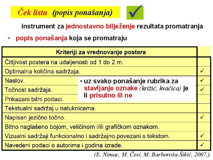 Ček lista (popis ponašanja) instrument za jednostavno bilježenje rezultata promatranja • popis ponašanja koja