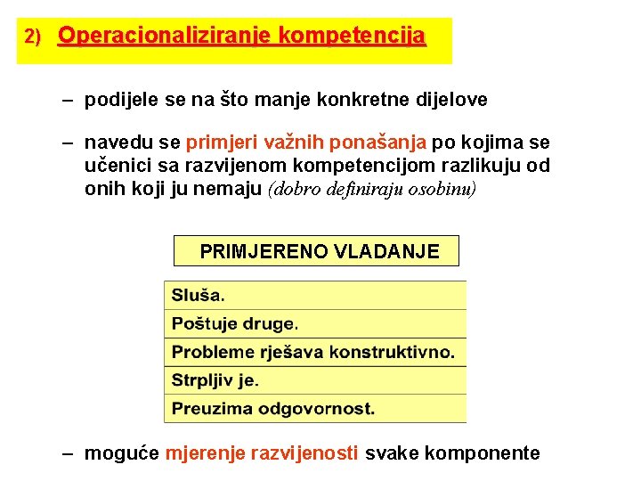 2) Operacionaliziranje kompetencija – podijele se na što manje konkretne dijelove – navedu se