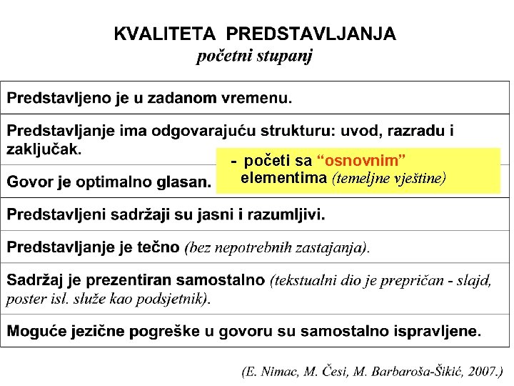 - početi sa “osnovnim” elementima (temeljne vještine) 