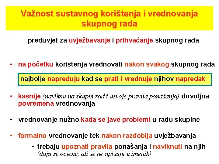 Važnost sustavnog korištenja i vrednovanja skupnog rada preduvjet za uvježbavanje i prihvaćanje skupnog rada